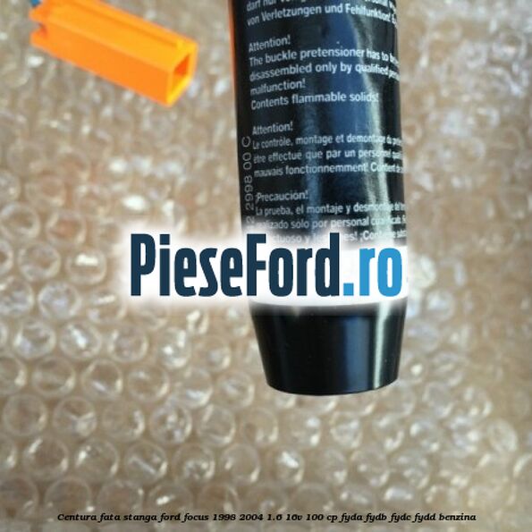 Centura fata, stanga Ford Focus 1998-2004 1.6 16V 100 cp FYDA, FYDB, FYDC, FYDD benzina