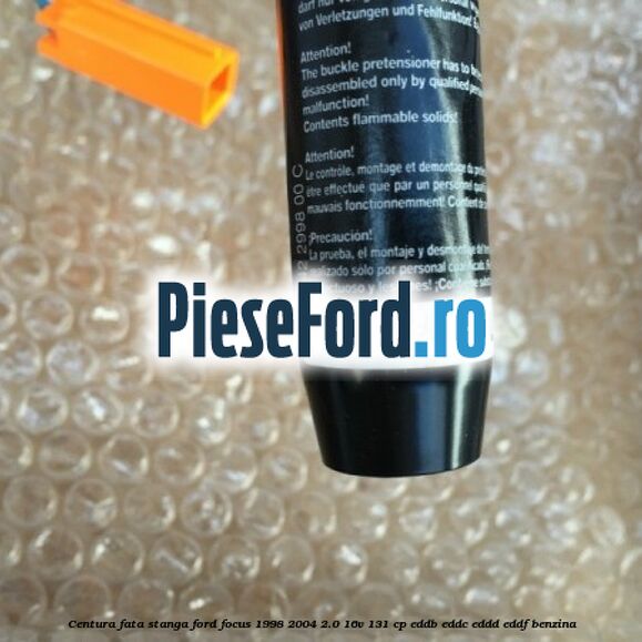 Centura fata, stanga Ford Focus 1998-2004 2.0 16V 131 cp EDDB, EDDC, EDDD, EDDF benzina