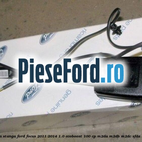 Centura fata, stanga Ford Focus 2011-2014 1.0 EcoBoost 100 cp M2DA, M2DB, M2DC, SFDA, SFDB benzina