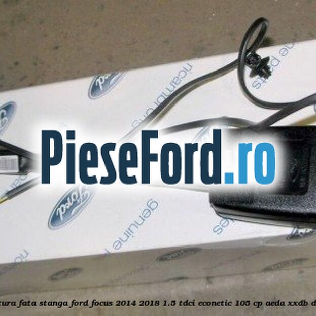 Centura fata, stanga Ford Focus 2014-2018 1.5 TDCi ECOnetic 105 cp AEDA, XXDB diesel