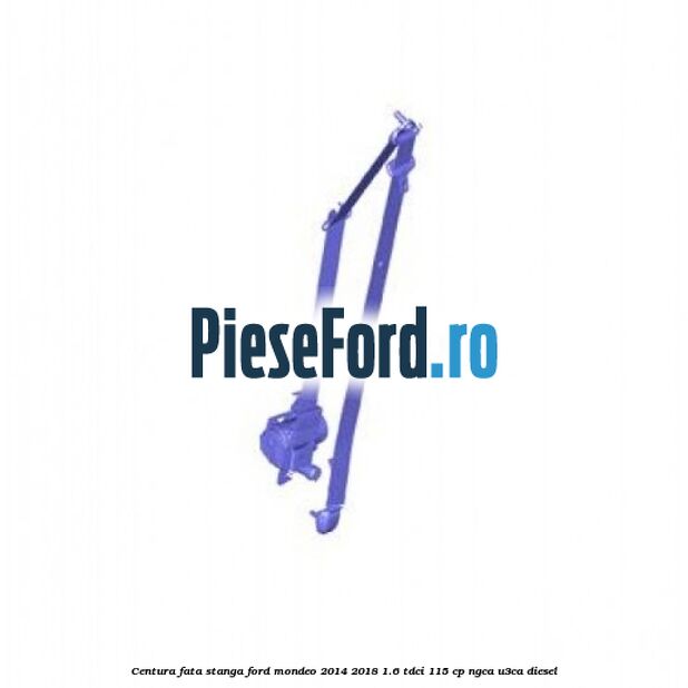 Centura fata stanga Ford Mondeo 2014-2018 1.6 TDCi 115 cp NGCA, U3CA diesel