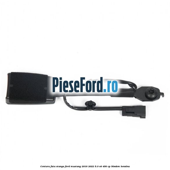 Centura fata stanga Ford Mustang 2018-2022 5.0 V8 450 cp 50SDEM benzina