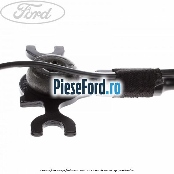 Centura fata, stanga Ford S-Max 2007-2014 2.0 EcoBoost 240 cp TPWA benzina