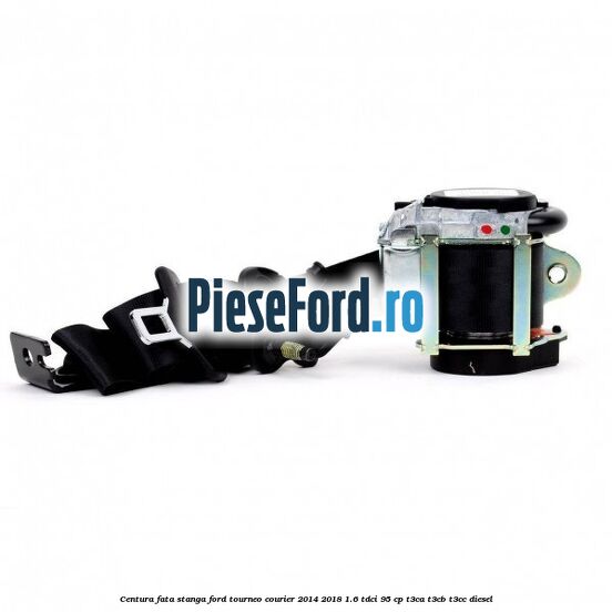 Centura fata stanga Ford Tourneo Courier 2014-2018 1.6 TDCi 95 cp T3CA, T3CB, T3CC diesel
