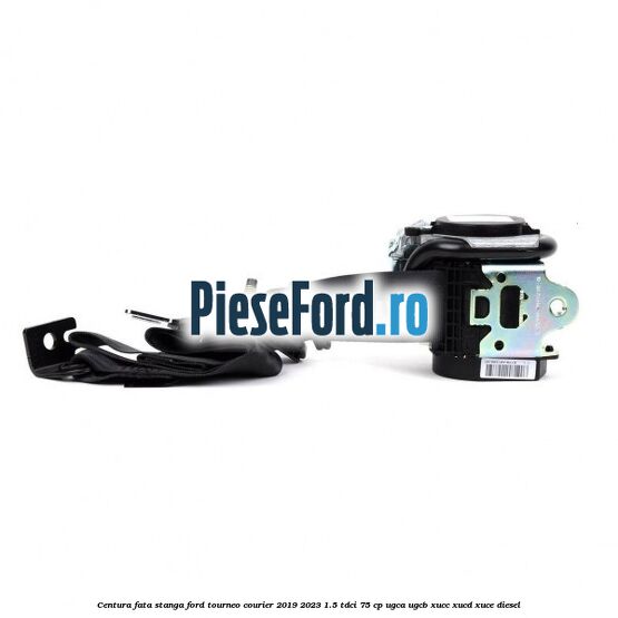 Centura fata stanga Ford Tourneo Courier 2019-2023 1.5 TDCi 75 cp Centura fata stanga Ford Tourneo Courier 2019-2023 1.5 TDCi 75 cp UGCA, UGCB, XUCC, XUCD, XUCE, diesel
