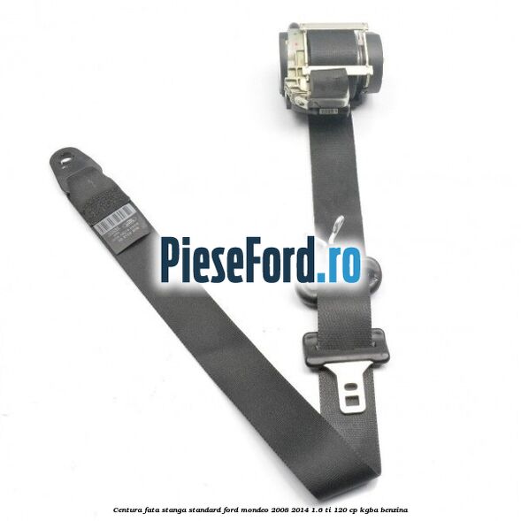 Centura fata stanga standard Ford Mondeo 2008-2014 1.6 Ti 120 cp KGBA benzina