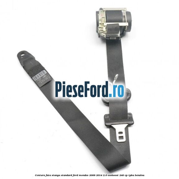 Centura fata stanga standard Ford Mondeo 2008-2014 2.0 EcoBoost 240 cp Centura fata stanga standard Ford Mondeo 2008-2014 2.0 EcoBoost 240 cp TPBA benzina