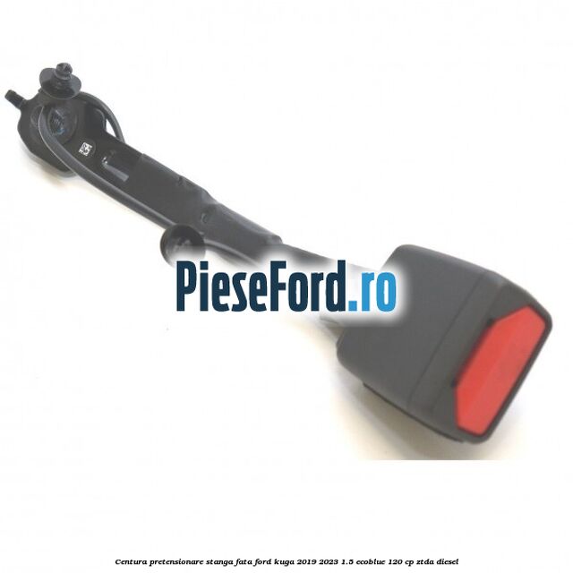 Centura pretensionare stanga fata Ford Kuga 2019-2023 1.5 EcoBlue 120 cp ZTDA diesel