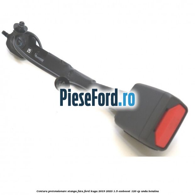 Centura pretensionare stanga fata Ford Kuga 2019-2023 1.5 EcoBoost 120 cp UNDA benzina