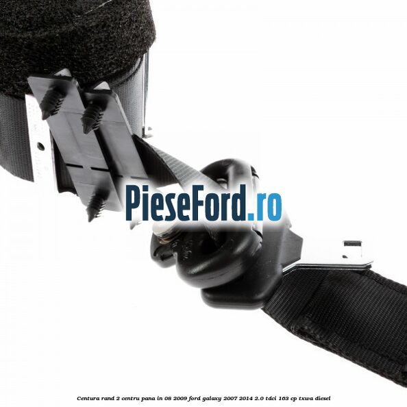 Centura rand 2 centru pana in 08/2009 Ford Galaxy 2007-2014 2.0 TDCi 163 cp TXWA diesel