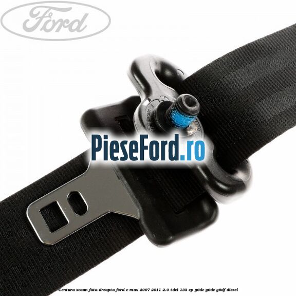 Centura scaun fata dreapta Ford C-Max 2007-2011 2.0 TDCi 133 cp Centura scaun fata dreapta Ford C-Max 2007-2011 2.0 TDCi 133 cp G6DC, G6DE, G6DF diesel