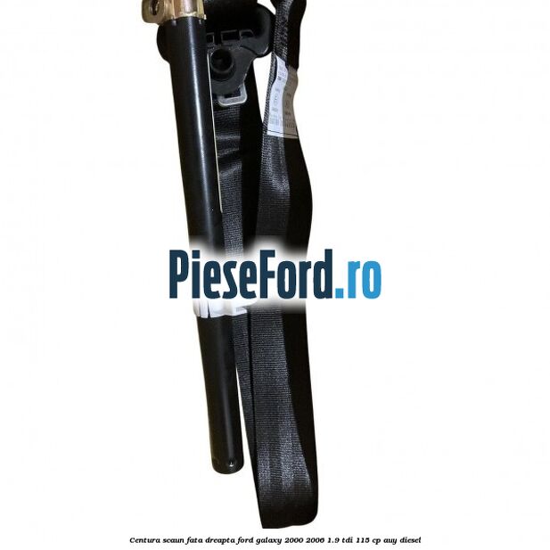 Centura scaun fata dreapta Ford Galaxy 2000-2006 1.9 TDI 115 cp AUY diesel