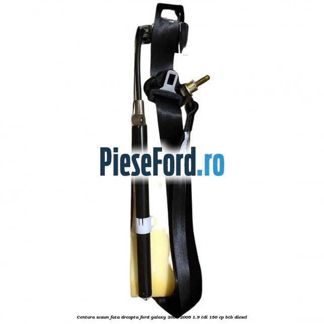 Centura scaun fata dreapta Ford Galaxy 2000-2006 1.9 TDI 150 cp BTB diesel