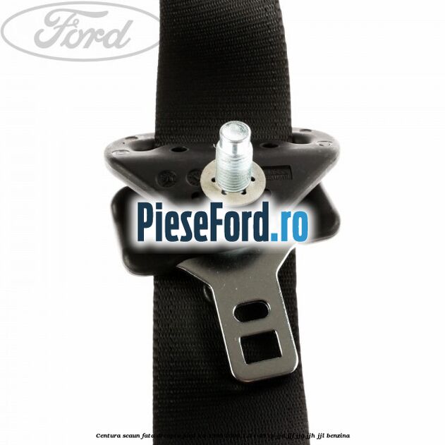 Centura scaun fata dreapta Ford Ka 1996-2008 1.3 i 49 cp JJD, JJF, JJG, JJH, JJL benzina