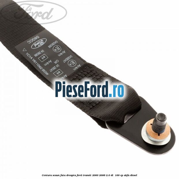 Centura scaun fata dreapta Ford Transit 2000-2006 2.0 DI  100 cp ABFA diesel