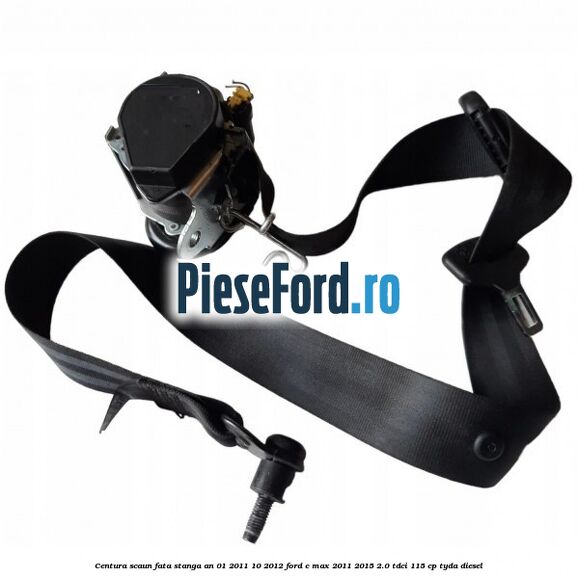 Centura scaun fata stanga an 01/2011-10/2012 Ford C-Max 2011-2015 2.0 TDCi 115 cp TYDA diesel