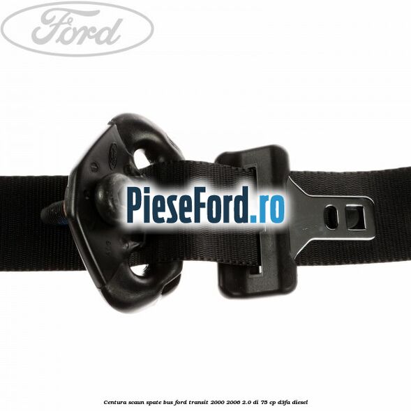 Centura scaun spate BUS Ford Transit 2000-2006 2.0 DI 75 cp D3FA diesel