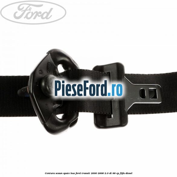 Centura scaun spate BUS Ford Transit 2000-2006 2.0 DI 86 cp F3FA diesel