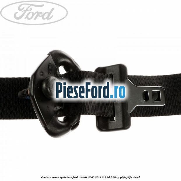 Centura scaun spate BUS Ford Transit 2006-2014 2.2 TDCi 85 cp P8FA, P8FB diesel