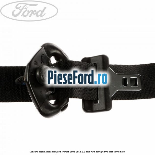 Centura scaun spate BUS Ford Transit 2006-2014 2.2 TDCi RWD 100 cp DRRA, DRRB, DRRC diesel