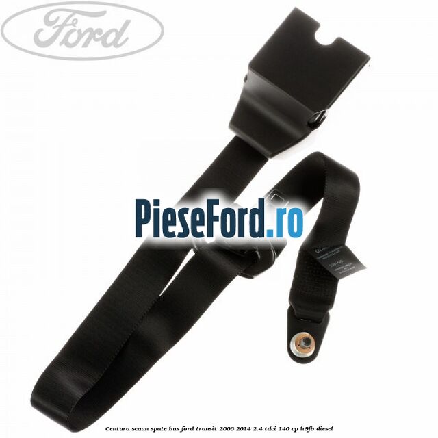 Centura scaun spate BUS Ford Transit 2006-2014 2.4 TDCi 140 cp H9FB diesel