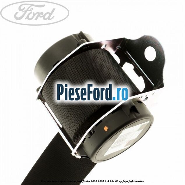 Centura scaun spate centru Ford Fiesta 2002-2005 1.4 16V 80 cp FXJA, FXJB benzina