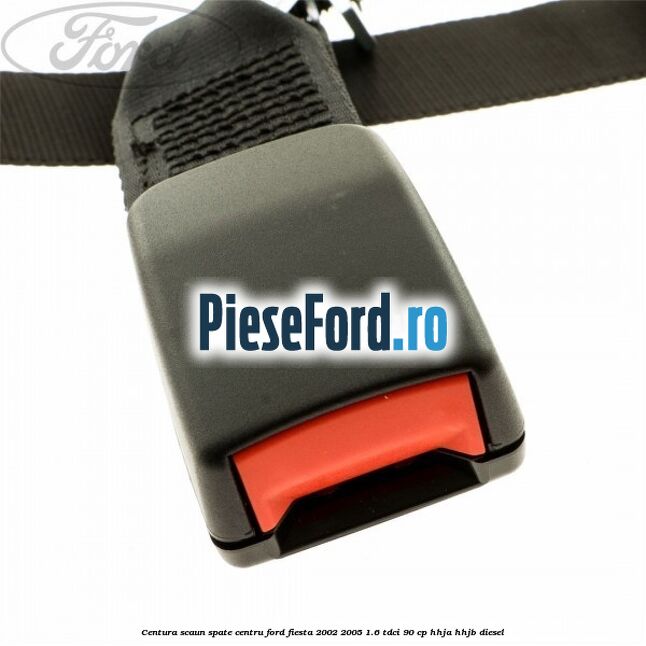 Centura scaun spate centru Ford Fiesta 2002-2005 1.6 TDCi 90 cp HHJA, HHJB diesel