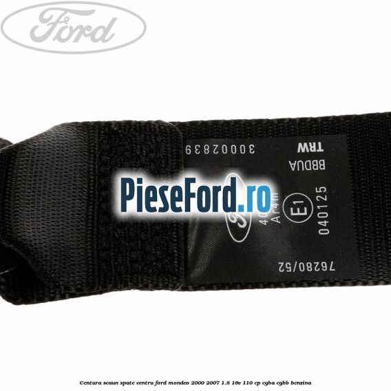 Centura scaun spate centru Ford Mondeo 2000-2007 1.8 16V 110 cp CGBA, CGBB benzina