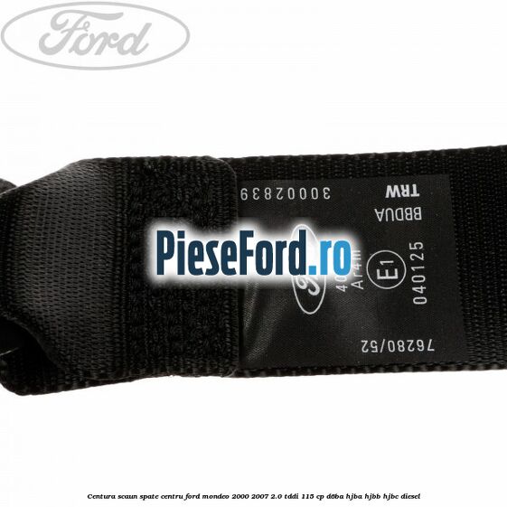Centura scaun spate centru Ford Mondeo 2000-2007 2.0 TDDI 115 cp D6BA, HJBA, HJBB, HJBC diesel