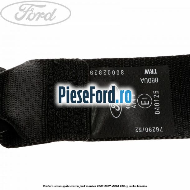 Centura scaun spate centru Ford Mondeo 2000-2007 ST220 226 cp MEBA benzina
