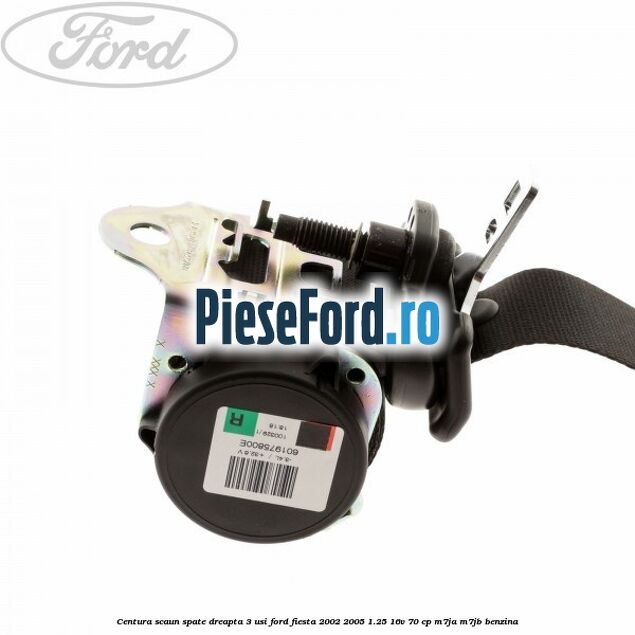 Centura scaun spate dreapta 3 usi Ford Fiesta 2002-2005 1.25 16V 70 cp M7JA, M7JB benzina