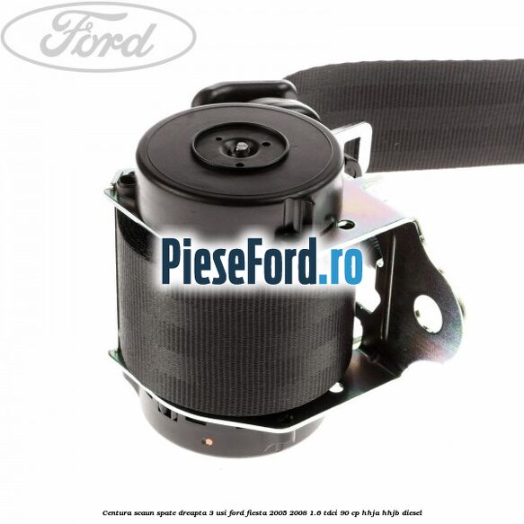Centura scaun spate dreapta 3 usi Ford Fiesta 2005-2008 1.6 TDCi 90 cp Centura scaun spate dreapta 3 usi Ford Fiesta 2005-2008 1.6 TDCi 90 cp HHJA, HHJB diesel