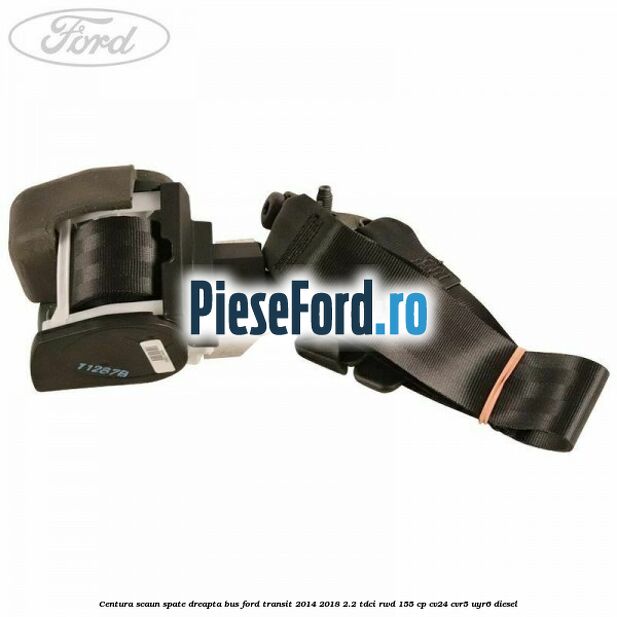 Centura scaun spate dreapta BUS Ford Transit 2014-2018 2.2 TDCi RWD 155 cp CV24, CVR5, UYR6 diesel