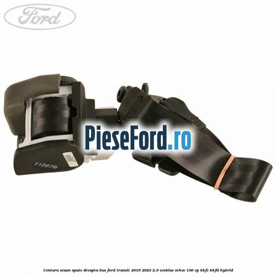 Centura scaun spate dreapta BUS Ford Transit 2019-2023 2.0 EcoBlue mHEV 130 cp BKFC, BKFD Hybrid