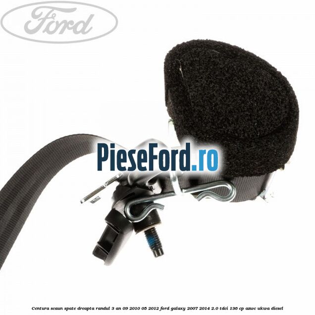 Centura scaun spate dreapta randul 3 an 09/2010-05/2012 Ford Galaxy 2007-2014 2.0 TDCi 136 cp AZWC, UKWA diesel