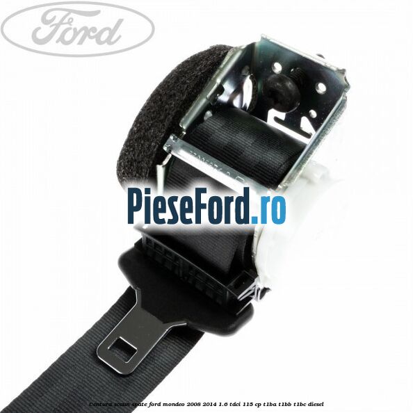Centura scaun spate Ford Mondeo 2008-2014 1.6 TDCi 115 cp T1BA, T1BB, T1BC diesel