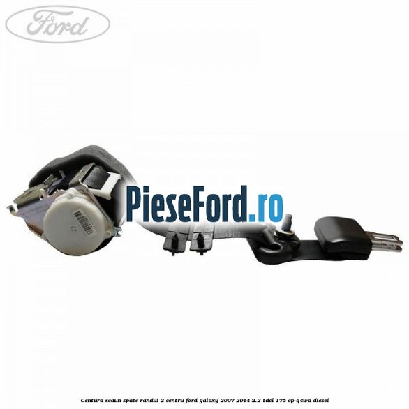 Centura scaun spate randul 2 centru Ford Galaxy 2007-2014 2.2 TDCi 175 cp Centura scaun spate randul 2 centru Ford Galaxy 2007-2014 2.2 TDCi 175 cp Q4WA diesel