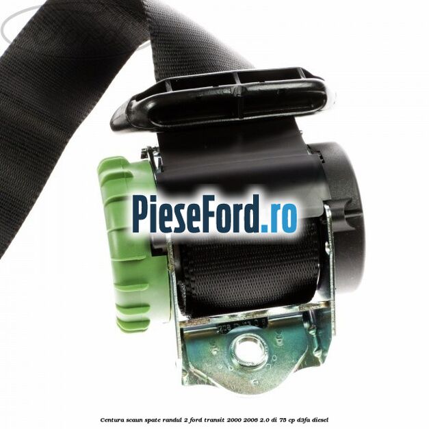 Centura scaun spate randul 2 Ford Transit 2000-2006 2.0 DI 75 cp D3FA diesel