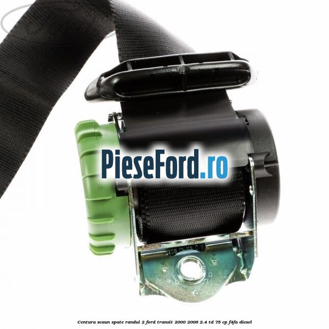 Centura scaun spate randul 2 Ford Transit 2000-2006 2.4 TD 75 cp Centura scaun spate randul 2 Ford Transit 2000-2006 2.4 TD 75 cp F4FA diesel