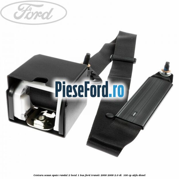 Centura scaun spate randul 2 locul 1 BUS Ford Transit 2000-2006 2.0 DI  100 cp ABFA diesel