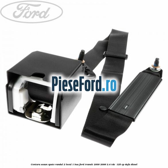 Centura scaun spate randul 2 locul 1 BUS Ford Transit 2000-2006 2.4 TDE  125 cp DOFA diesel