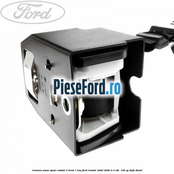 Centura scaun spate randul 2 locul 1 BUS Ford Transit 2000-2006 2.4 TDE  125 cp DOFA diesel