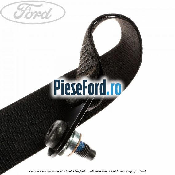 Centura scaun spate randul 2 locul 3 BUS Ford Transit 2006-2014 2.2 TDCi RWD 125 cp CYRA diesel