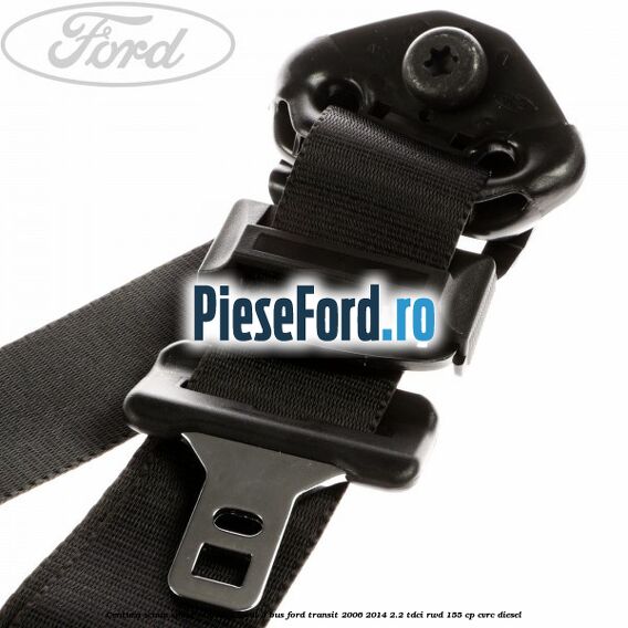 Centura scaun spate randul 2 locul 3 BUS Ford Transit 2006-2014 2.2 TDCi RWD 155 cp CVRC diesel