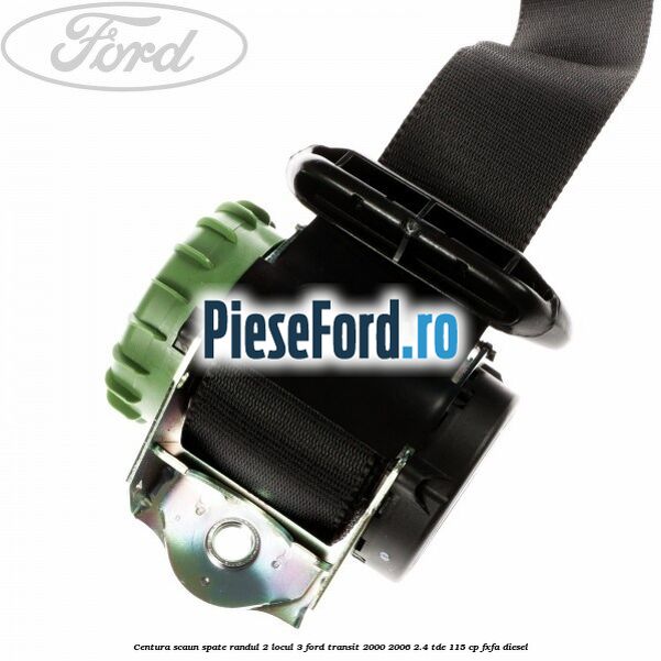 Centura scaun spate randul 2 locul 3 Ford Transit 2000-2006 2.4 TDE 115 cp FXFA diesel