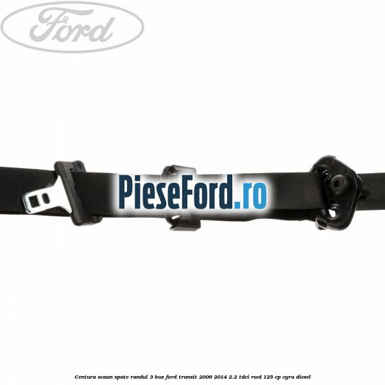 Centura scaun spate randul 3 BUS Ford Transit 2006-2014 2.2 TDCi RWD 125 cp CYRA diesel
