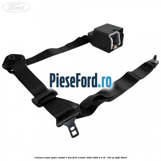 Centura scaun spate randul 4 BUS Ford Transit 2000-2006 2.0 DI  100 cp ABFA diesel