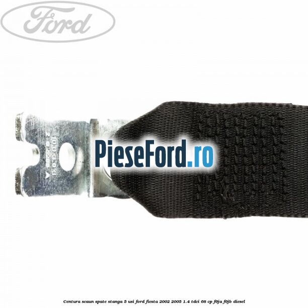 Centura scaun spate stanga 5 usi Ford Fiesta 2002-2005 1.4 TDCi 68 cp F6JA, F6JB diesel