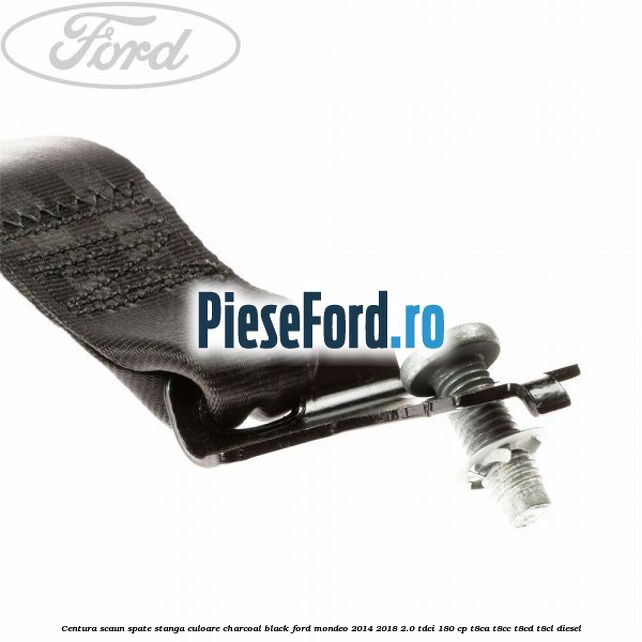 Centura scaun spate stanga culoare charcoal black Ford Mondeo 2014-2018 2.0 TDCi 180 cp T8CA, T8CC, T8CD, T8CL diesel