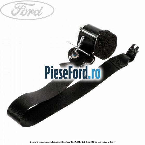 Centura scaun spate stanga Ford Galaxy 2007-2014 2.0 TDCi 136 cp AZWC, UKWA diesel